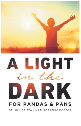 A Light in the Dark — For PANDAS & PANS, by Dr. Jill Crista
